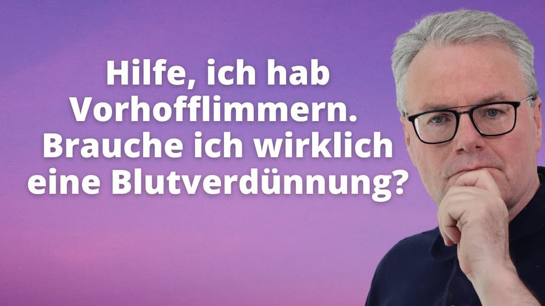 Blutverdünnung bei Vorhofflimmern? Wer profitiert? Was muss ich wissen 2023.